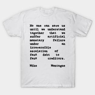 Mike Montagne Quote No One Can Save Us Until We Understand Together T-Shirt